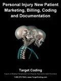 Personal Injury New Patient Marketing, Documentation, Billing & Coding