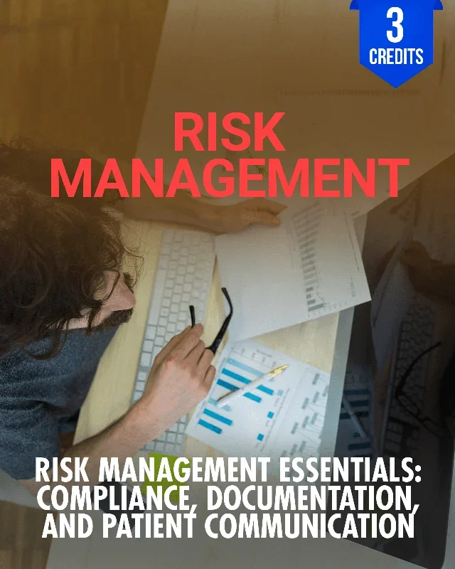 Risk Management Essentials: Compliance, Documentation, and Patient Communication – Chiropractic Continuing Education, Risk Management, 3 Hours